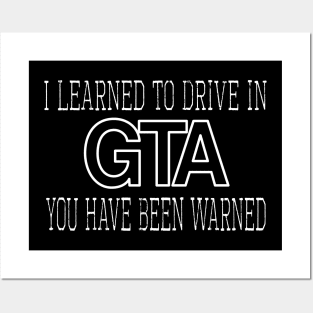 I learned to drive in GTA, you have been warned Posters and Art